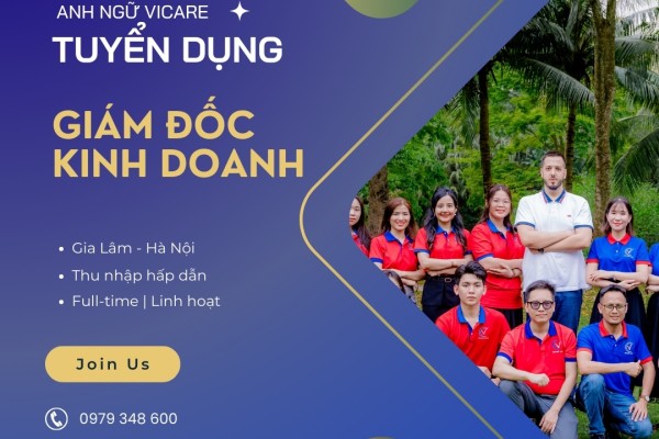 TUYỂN DỤNG GIÁM ĐỐC KINH DOANH HỆ THỐNG ANH NGỮ VICARE