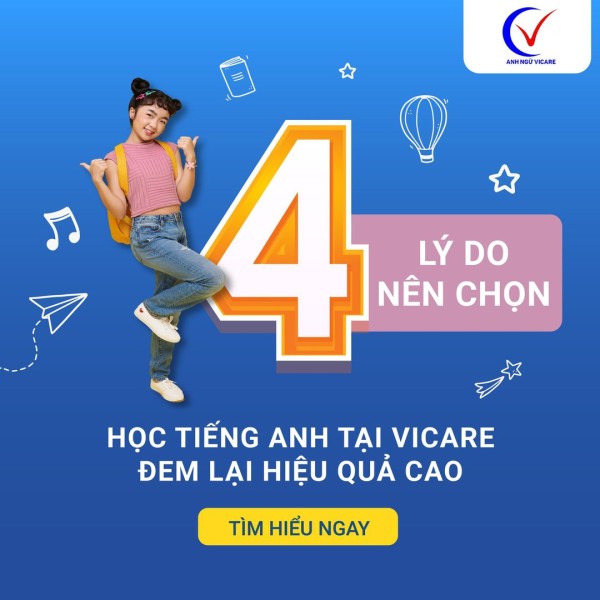 4 LÝ DO NÊN CHỌN HỌC TIẾNG ANH TẠI VICARE ĐEM LẠI HIỆU QUẢ CAO 