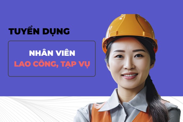 Tuyển dụng nhân viên lao công, tạp vụ